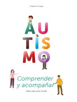 Autismo: Comprender y acompa&ntilde;ar para una vida plena