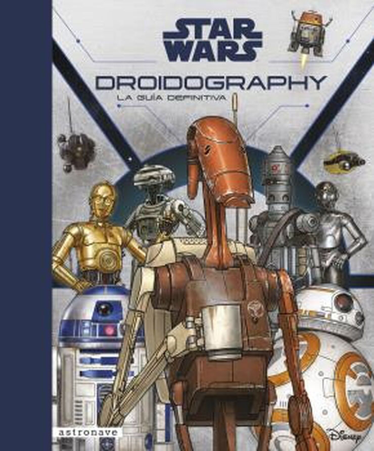 Star Wars Droidography. La guía definitiva