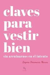Claves para vestir bien, sin arruinarnos Claves para vestir bien, sin arruinarnos
