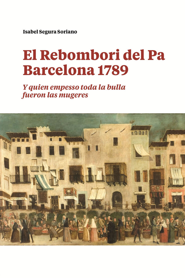 El Rebombori del pa. Barcelona 1789