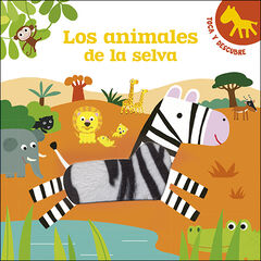 Toca y descubre. Los animales de la selv