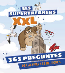 Els Supertafaners XXL. 365 preguntes per activar les neurones Els Supertafaners XXL. 365 preguntes per activar les neurones