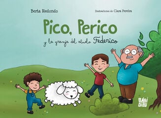 Pico, Perico y la granja del abuelo Federico Pico, Perico y la granja del abuelo Federico