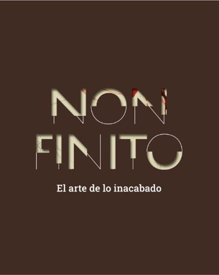 Non Finito. El arte de lo inacabado