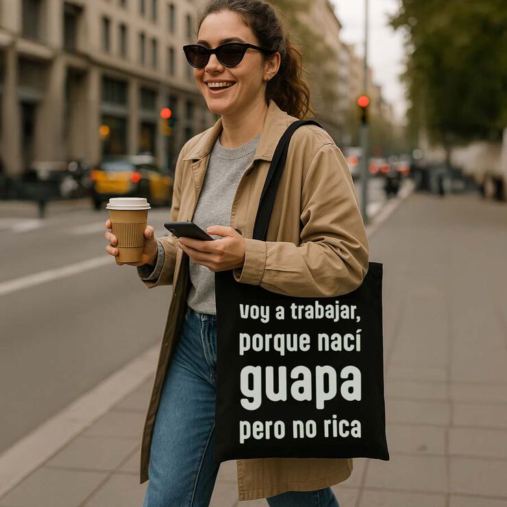 Tote bag ''A trabajar nací guapa no rica''