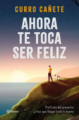 Ahora te toca ser feliz Ahora te toca ser feliz