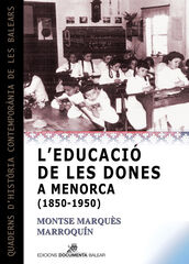 L'educació de les dones a Menorca (1850-1950) L'educació de les dones a Menorca (1850-1950)