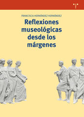 Reflexiones museológicas desde los márgenes Reflexiones museológicas desde los márgenes