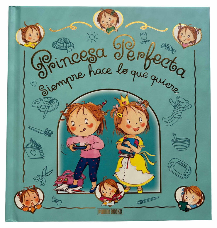 Princesa perfecta siempre hace lo que quiere