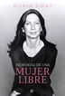 Memorias de una mujer libre Memorias de una mujer libre