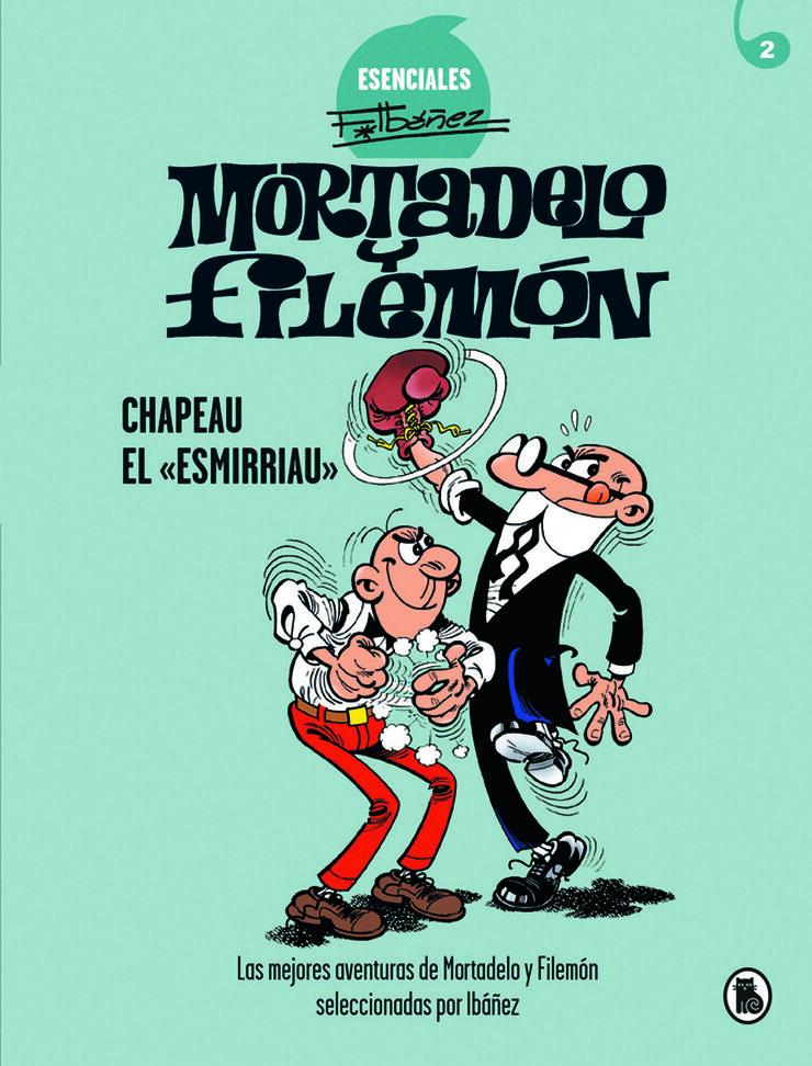 Mortadelo y Filemón. Chapeau el «esmirriau» (Esenciales Ibáñez 2)