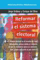 REFORMAR EL SISTEMA ELECTORAL REFORMAR EL SISTEMA ELECTORAL