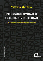 Intersubjetividad o transindividualidad Intersubjetividad o transindividualidad