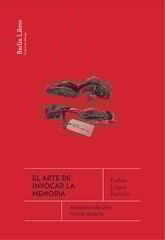 El arte de invocar la memoria El arte de invocar la memoria