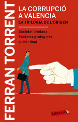 La corrupció a València. La trilogia de l'origen La corrupció a València. La trilogia de l'origen