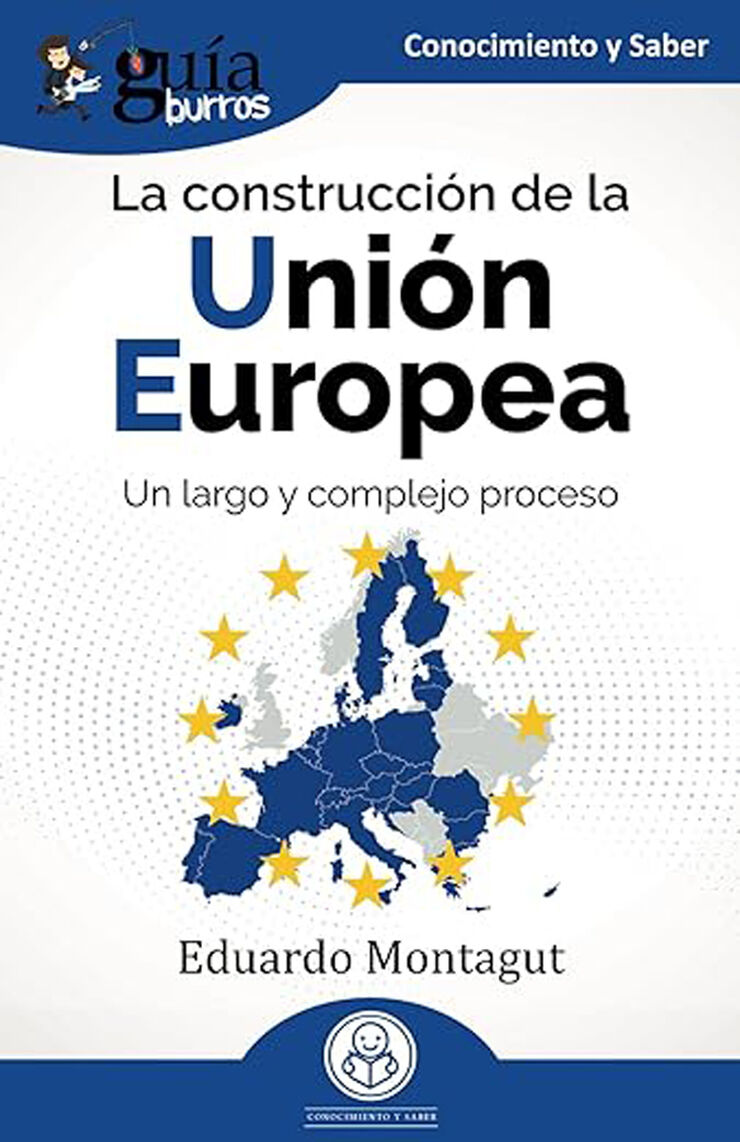 GuíaBurros: La construcción de la Unión Europea