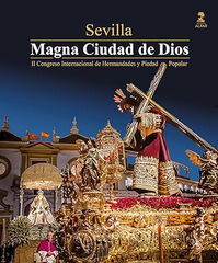 Sevilla. Magna ciudad de Dios Sevilla. Magna ciudad de Dios