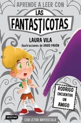 Aprende a leer con Las Fantasticotas 11. Rodrigo encuentra un amigo Aprende a leer con Las Fantasticotas 11. Rodrigo encuentra un amigo
