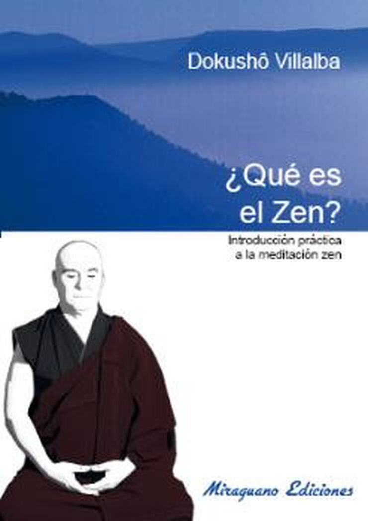 Que es el Zen. Introducción práctica a l