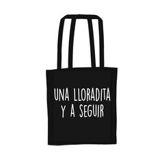 Tote bag ''Una lloradita y a seguir''