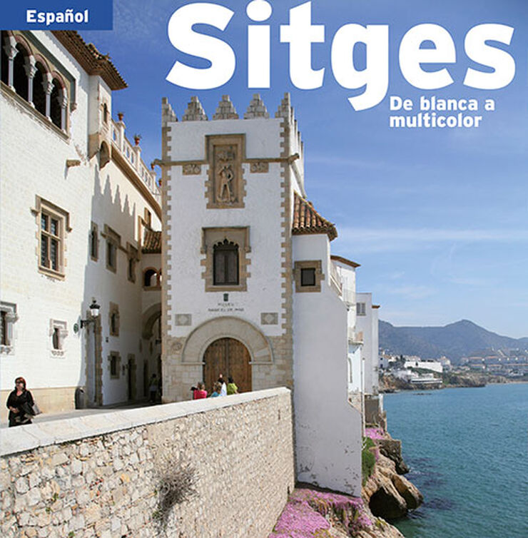 Sitges: de blanca a multicolor