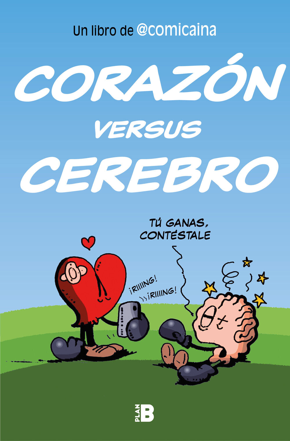 Coraz&oacute;n versus cerebro