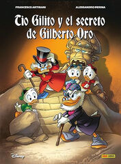 Biblioteca Disney. Tio Gilito y el secreto de Gilberto Oro