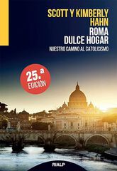 Roma, dulce hogar. Nuestro camino al catolicismo Roma, dulce hogar. Nuestro camino al catolicismo