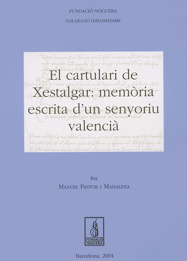 El cartulari de Xestalgar: memòria escrita d'un senyoriu valencia