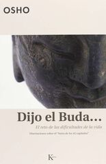 Dijo el Buda...: el reto de las dificultades de la vida Dijo el Buda...: el reto de las dificultades de la vida