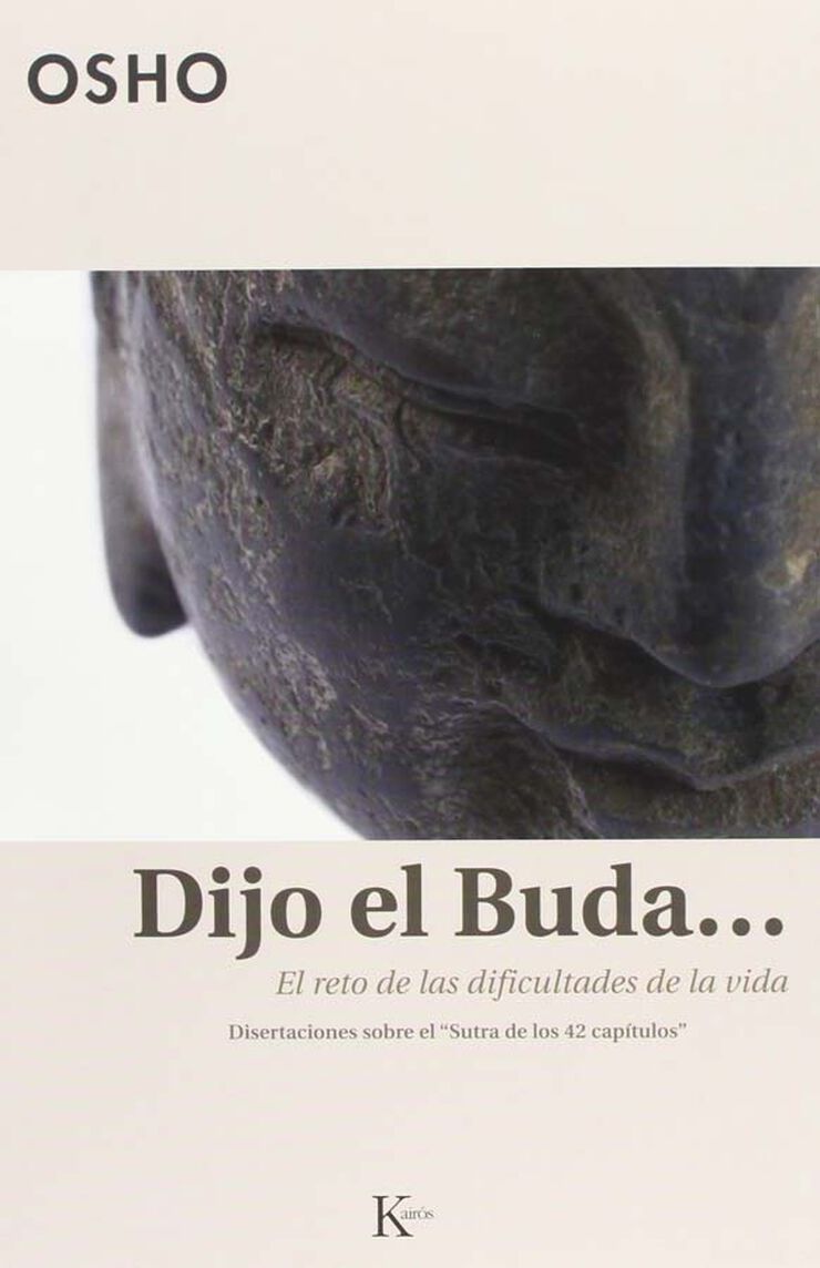 Dijo el Buda...: el reto de las dificultades de la vida