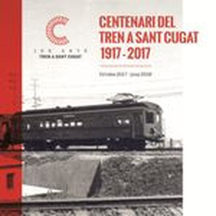 Al tren! 100 anys de ferrocarril a Sant