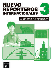 Nuevo Reporteros internacionales 3. Cuaderno de ejercicios