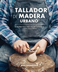 El tallador de madera urbano El tallador de madera urbano