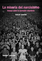 La miseria del narcisismo La miseria del narcisismo