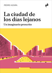 La ciudad de los días lejanos La ciudad de los días lejanos