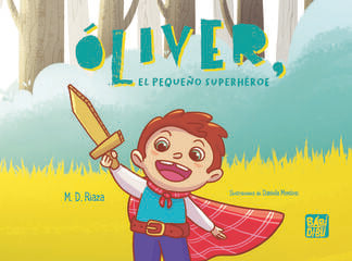 Óliver, el pequeño superhéroe Óliver, el pequeño superhéroe