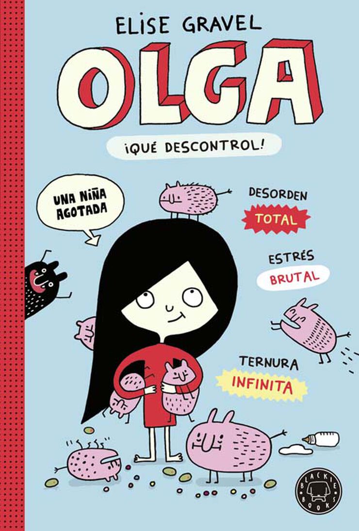 Olga. ¡Qué descontrol!