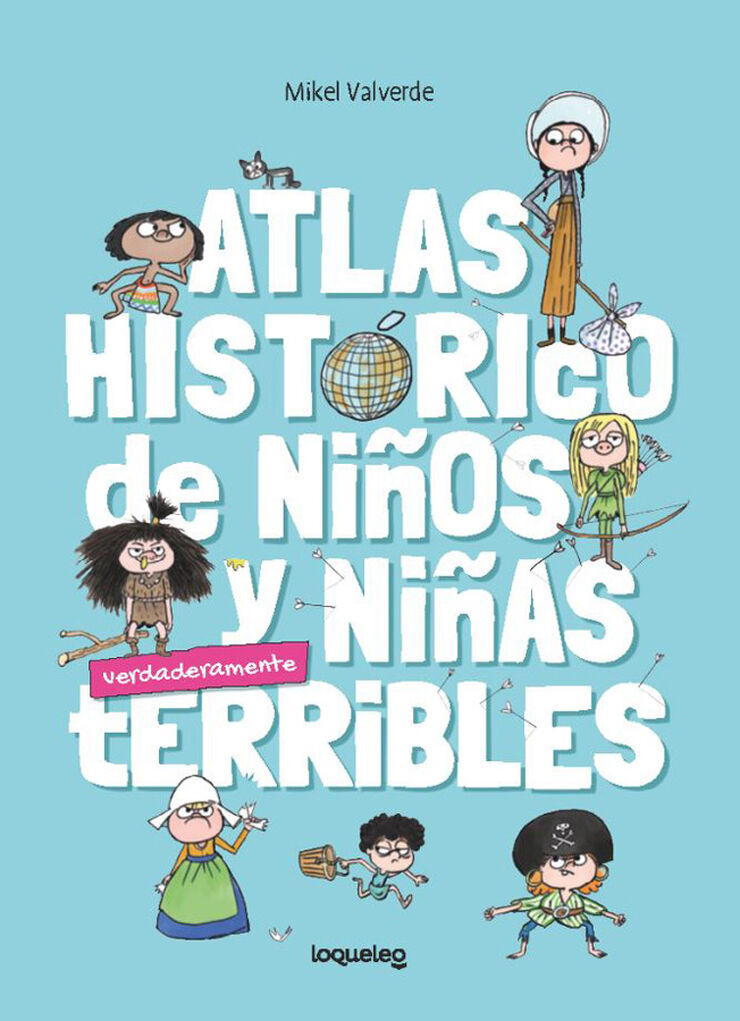 Atlas histórico para niños y niñas terribles
