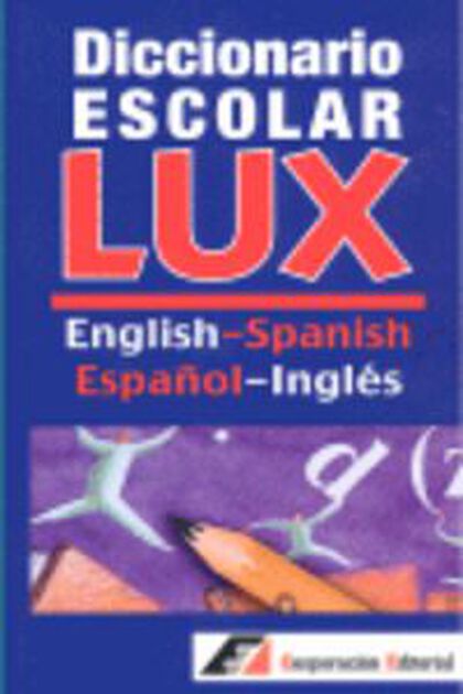 Diccionario Escolar Lux Español-Inglés