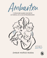 Ambartxu, y cómo ser madre convirtió lo Ambartxu, y cómo ser madre convirtió lo