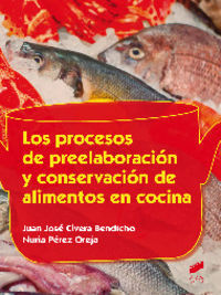Los procesos de preelaboraci&oacute;n y conservaci&oacute;n de alimentos en cocina