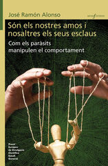 Són els nostres amos i nosaltres els seus esclaus. Com els paràsits manipulen el comportament Són els nostres amos i nosaltres els seus esclaus. Com els paràsits manipulen el comportament