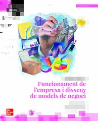 Funcionament De L'empresa I Disseny De Models De Negoci. 2º Batxillerat Funcionament De L'empresa I Disseny De Models De Negoci. 2º Batxillerat