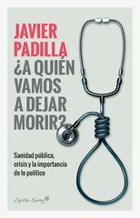 ¿A quien vamos a dejar morir? ¿A quien vamos a dejar morir?