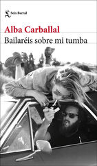 Bailaréis sobre mi tumba Bailaréis sobre mi tumba