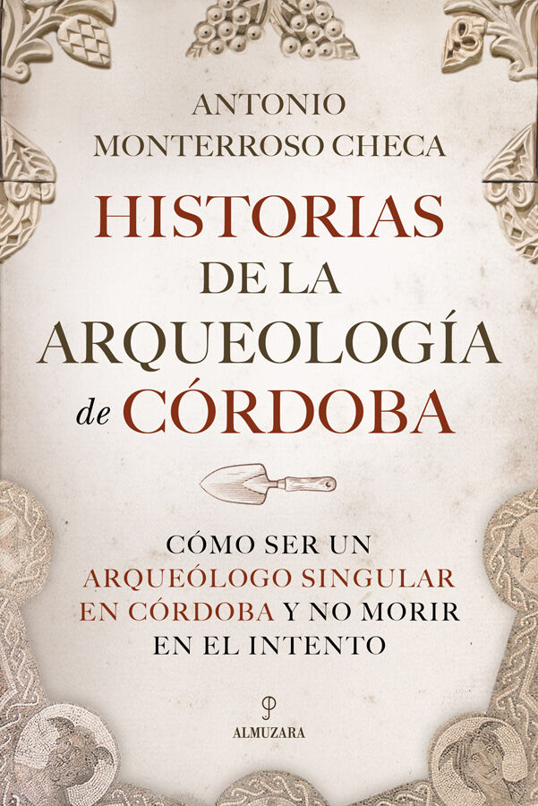 Historias de la arqueolog&iacute;a de C&oacute;rdoba