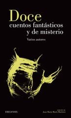 Doce cuentos fantásticos y de misterio Doce cuentos fantásticos y de misterio