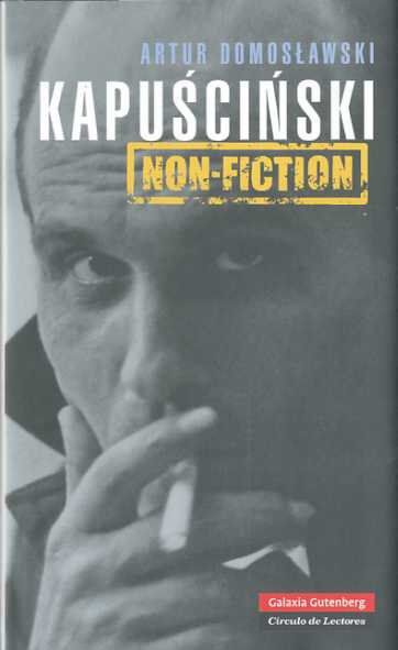 Kapuscinski Non-fiction: el hombre, el r
