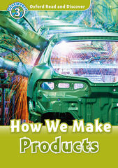 Oxford Read and Discover 3. How We Make Products MP3 Pack Oxford Read and Discover 3. How We Make Products MP3 Pack